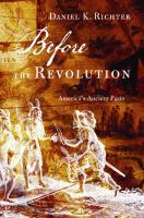 Before the Revolution : America's Ancient Pasts.