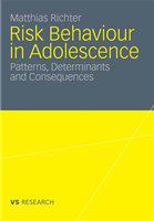 Risk behaviour in adolescence patterns, determinants and consequences /