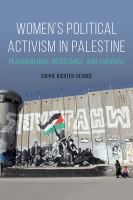 Women's political activism in Palestine : peacebuilding, resistance, and survival /