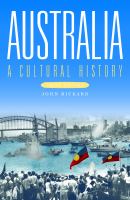 Australia : A Cultural History (Third Edition).