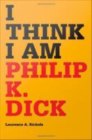 I think I am Philip K. Dick /