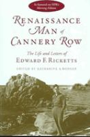 Renaissance man of Cannery Row : the life and letters of Edward F. Ricketts /