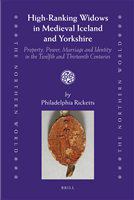 High-ranking widows in medieval Iceland and Yorkshire property, power, marriage and identity in the twelfth and thirteenth centuries /