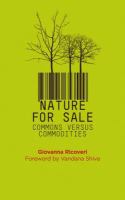 Nature for Sale : Commons Versus Commodities.