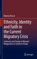 Ethnicity, identity and faith in the current migratory crisis continuity and change in migrants' religiousness in Southern Europe /