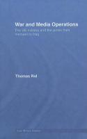 War and media operations the U.S. military and the press from Vietnam to Iraq /