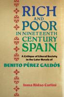 Rich and poor in ninteenth-century Spain : a critique of liberal society in the later novels of Benito Pérez Galdós /