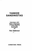 Yankee Sandinistas : interviews with North Americans living & working in the new Nicaragua /