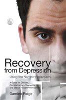 Recovery from depression using the narrative approach a guide for doctors, complementary therapists, and mental health professionals /