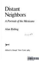 Distant neighbors : a portrait of the Mexicans /