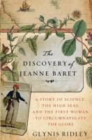 The discovery of Jeanne Baret : a story of science, the high seas, and the first woman to circumnavigate the globe /