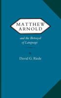 Matthew Arnold and the betrayal of language /