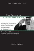 The prince of counterterrorism : Washington's favorite Saudi, Muhammad bin Nayef, is the scourge of al-Qaida and Iran but no friend of those who want to see major reforms in the kingdom /