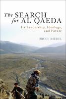 The Search for Al Qaeda : Its Leadership, Ideology, and Future.