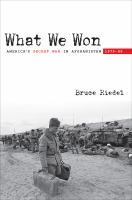 What We Won : America's Secret War in Afghanistan, 1979–89.