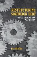 Restructuring sovereign debt : the case for ad hoc machinery /