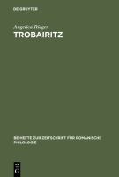 Trobairitz : der Beitrag der Frau in der altokzitanischen höfischen Lyrik : Edition des Gesamtkorpus /