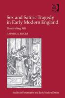 Sex and satiric tragedy in early modern England penetrating wit /