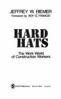 Hard hats : the work world of construction workers /