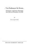 Von Zuckmayer bis Kroetz : die Rezeption westdeutscher Theaterstücke durch Kritik und Wissenschaft in der DDR /