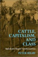 Cattle, capitalism, and class : Ilparakuyo Maasai transformations /