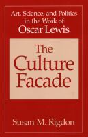 The culture facade : art, science, and politics in the work of Oscar Lewis /
