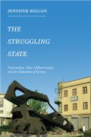 The struggling state nationalism, mass militarization, and the education of Eritrea /