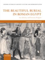 The beautiful burial in Roman Egypt : art, identity, and funerary religion /