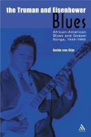 The Truman and Eisenhower blues : African-American blues and gospel songs, 1945-1960 /