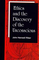 Ethics and the discovery of the unconscious /