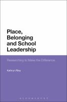 Place, belonging and school leadership researching to make the difference /