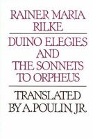 Duino elegies and The sonnets to Orpheus /