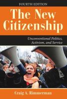 The New Citizenship : Unconventional Politics, Activism, and Service.