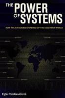 The power of systems how policy sciences opened up the Cold War world /