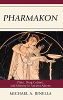 Pharmakon : Plato, Drug Culture, and Identity in Ancient Athens.