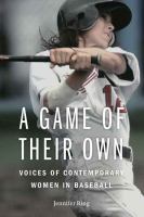 A game of their own : voices of contemporary women in baseball /