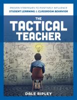 The tactical teacher proven strategies to positively influence student learning and classroom behavior /