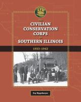 The Civilian Conservation Corps in southern Illinois, 1933-1942 /