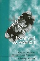 From girl to woman American women's coming-of-age narratives /