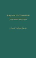 Synge and Irish nationalism : the precursor to revolution /