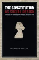 The Constitution as social design : gender and civic membership in the American constitutional order /