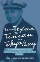 From Texas to Tinian and Tokyo Bay : the memoirs of Captain J.R. Ritter, Seabee commander during the Pacific War, 1942-1945 /