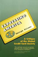 Expressing America : A Critique of the Global Credit Card Society.