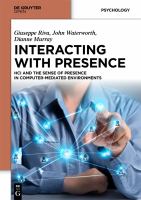 Interacting with Presence : HCI and the Sense of Presence in Computer-Mediated Environments.