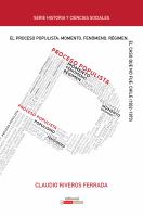 El proceso populista : momento, fenómeno, régimen : el caso que no fue : Chile (1932-1973) /