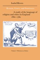 Reason, grace, and sentiment : a study of the language of religion and ethics in England, 1660-1780 /