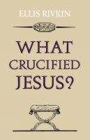What crucified Jesus? /