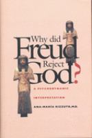 Why did Freud reject God? : a psychodynamic interpretation /