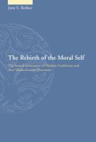 The rebirth of the moral self : the second generation of modern Confucians and their modernization discourses /