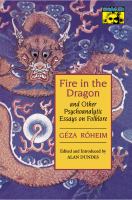 Fire in the dragon and other psychoanalytic essays on folklore /